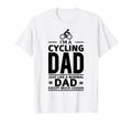 Im Cycling Dad Biker Bicycle T-Shirt - Novelty Apparel Men Women - T-Shirt, Sweatshirt, Hoodie