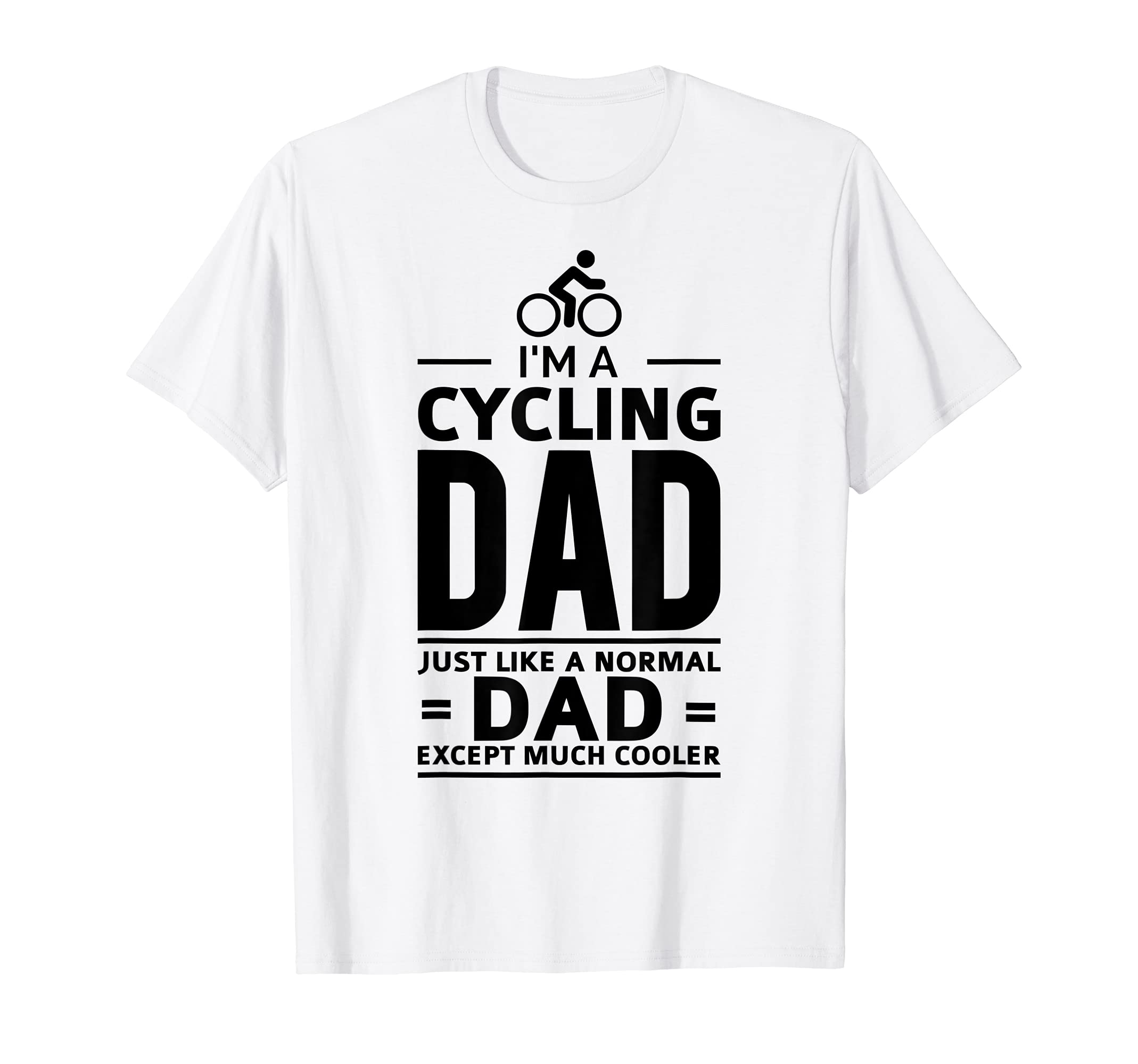 Im Cycling Dad Biker Bicycle T-Shirt - Novelty Apparel Men Women - T-Shirt, Sweatshirt, Hoodie