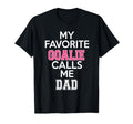 My Favorite Goalie Calls Me Dad Soccer T-Shirt - Graphic Print Unisex - T-Shirt, Sweatshirt, Hoodie