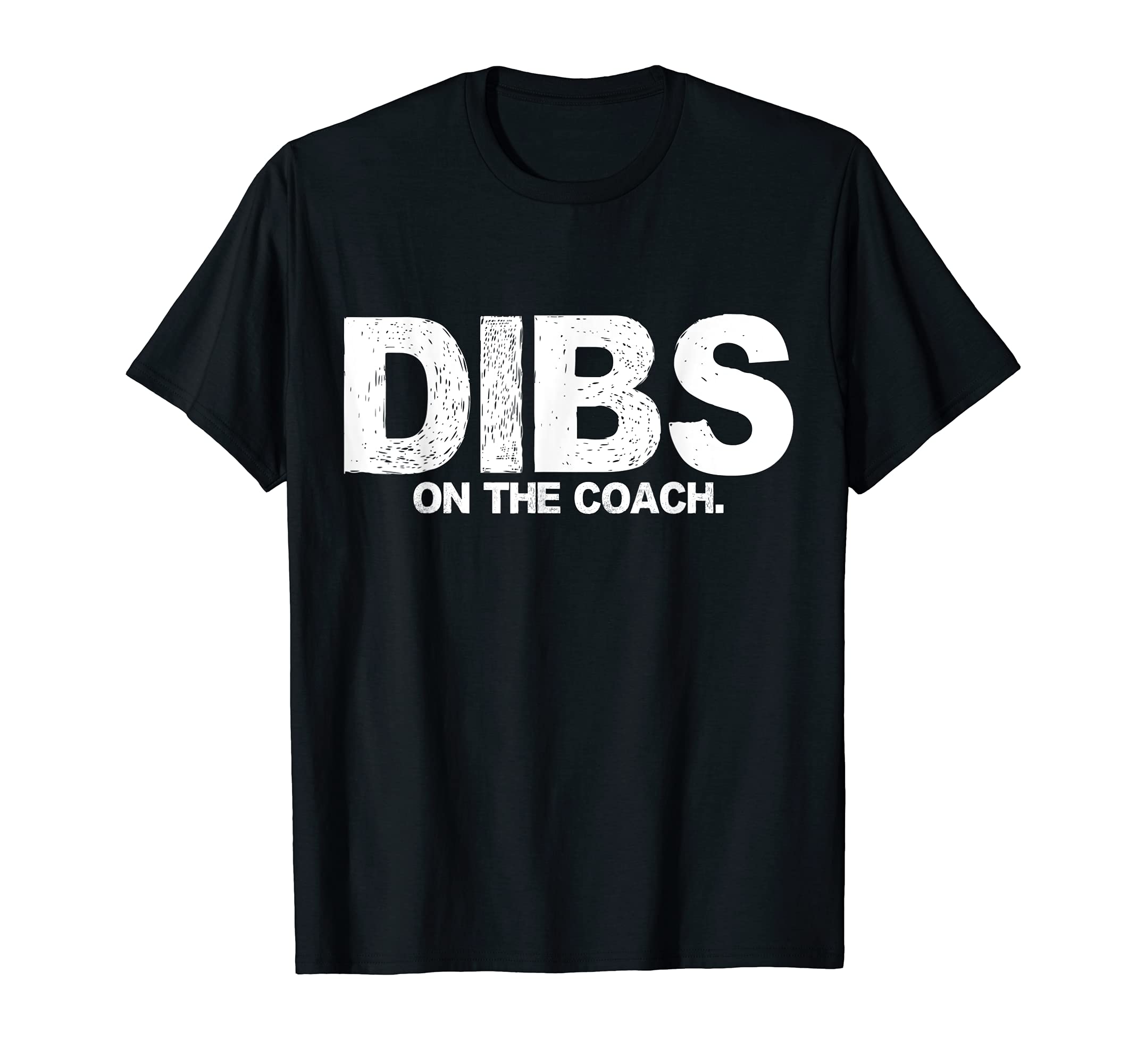 Dibs Coach Baseball Softball Funny T-Shirt - Fun Novelty Design Unisex - T-Shirt, Sweatshirt, Hoodie