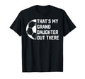 Thats My Granddaughter Out There T-Shirt - Casual Everyday Wear for Adults - T-Shirt, Sweatshirt, Hoodie