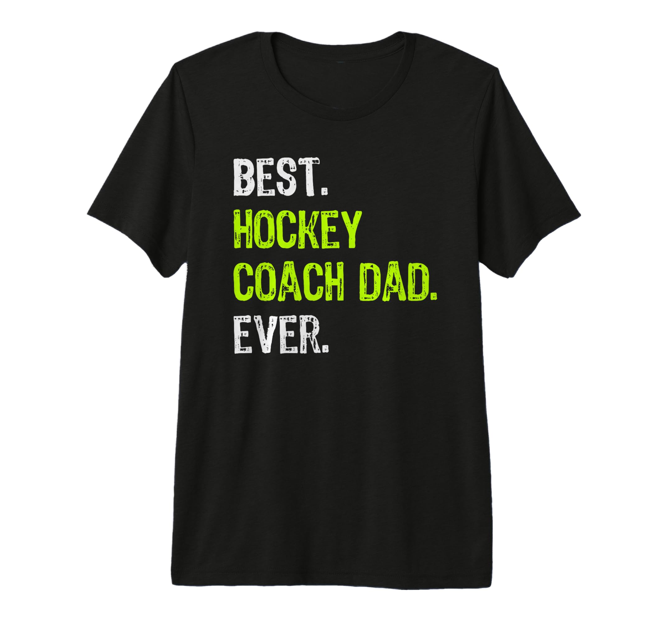 Best Hockey Coach Dad Ever Fathers T-Shirt - Fun Novelty Design for Adults - T-Shirt, Sweatshirt, Hoodie