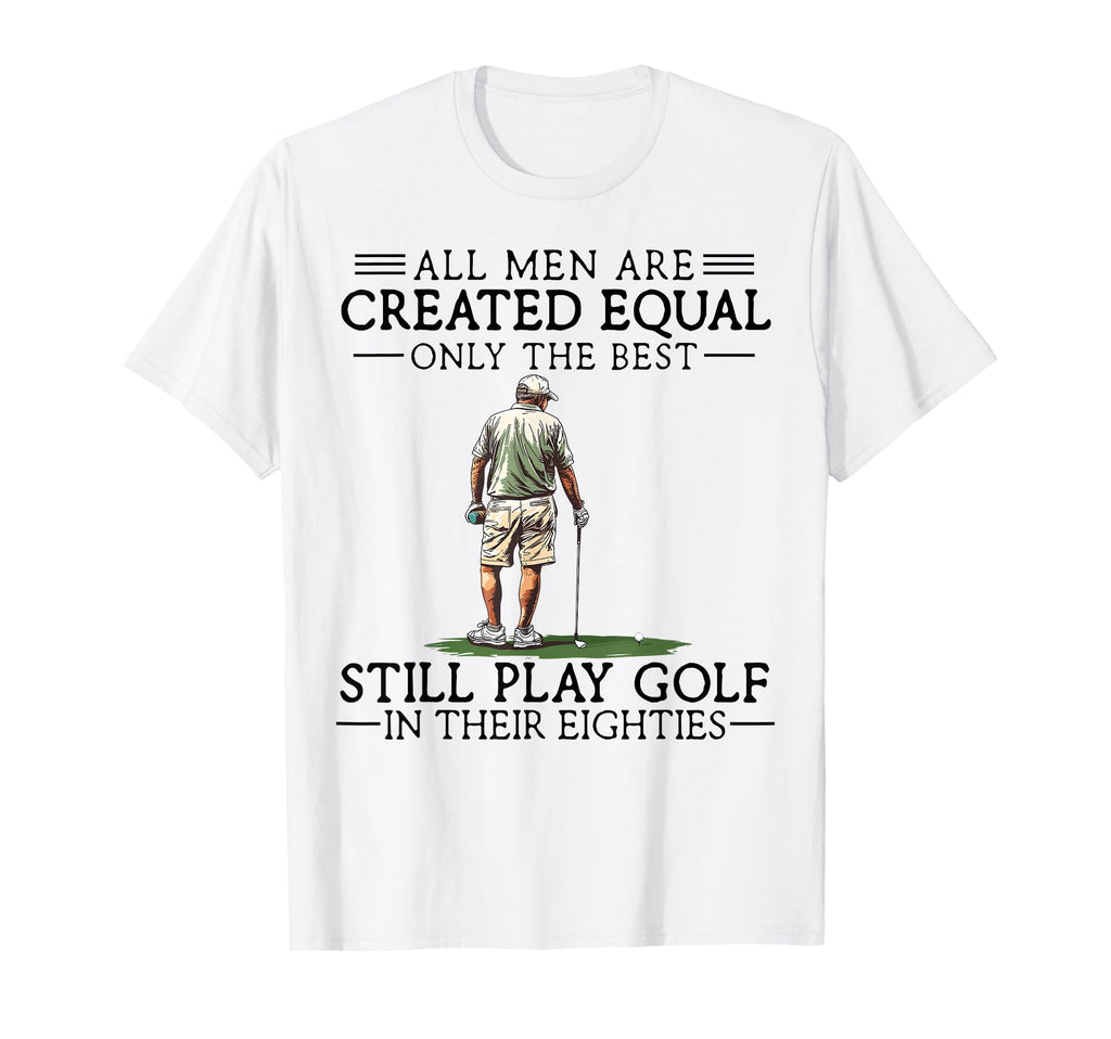 Best Still Play Golf Eighties T-Shirt - Casual Everyday Wear Men Women - T-Shirt, Sweatshirt, Hoodie