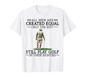 Best Still Play Golf Eighties T-Shirt - Casual Everyday Wear Men Women - T-Shirt, Sweatshirt, Hoodie