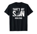 Thats My Son Golf Dad Golf Player T-Shirt - Trendy Graphic for Adults - T-Shirt, Sweatshirt, Hoodie