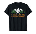 Dad Like Me Hard To Find Bigfoot T-Shirt - Streetwear Style for Adults - T-Shirt, Sweatshirt, Hoodie