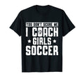 Mens Funny Soccer Coach You Dont T-Shirt - Fun Novelty Design for Adults - T-Shirt, Sweatshirt, Hoodie