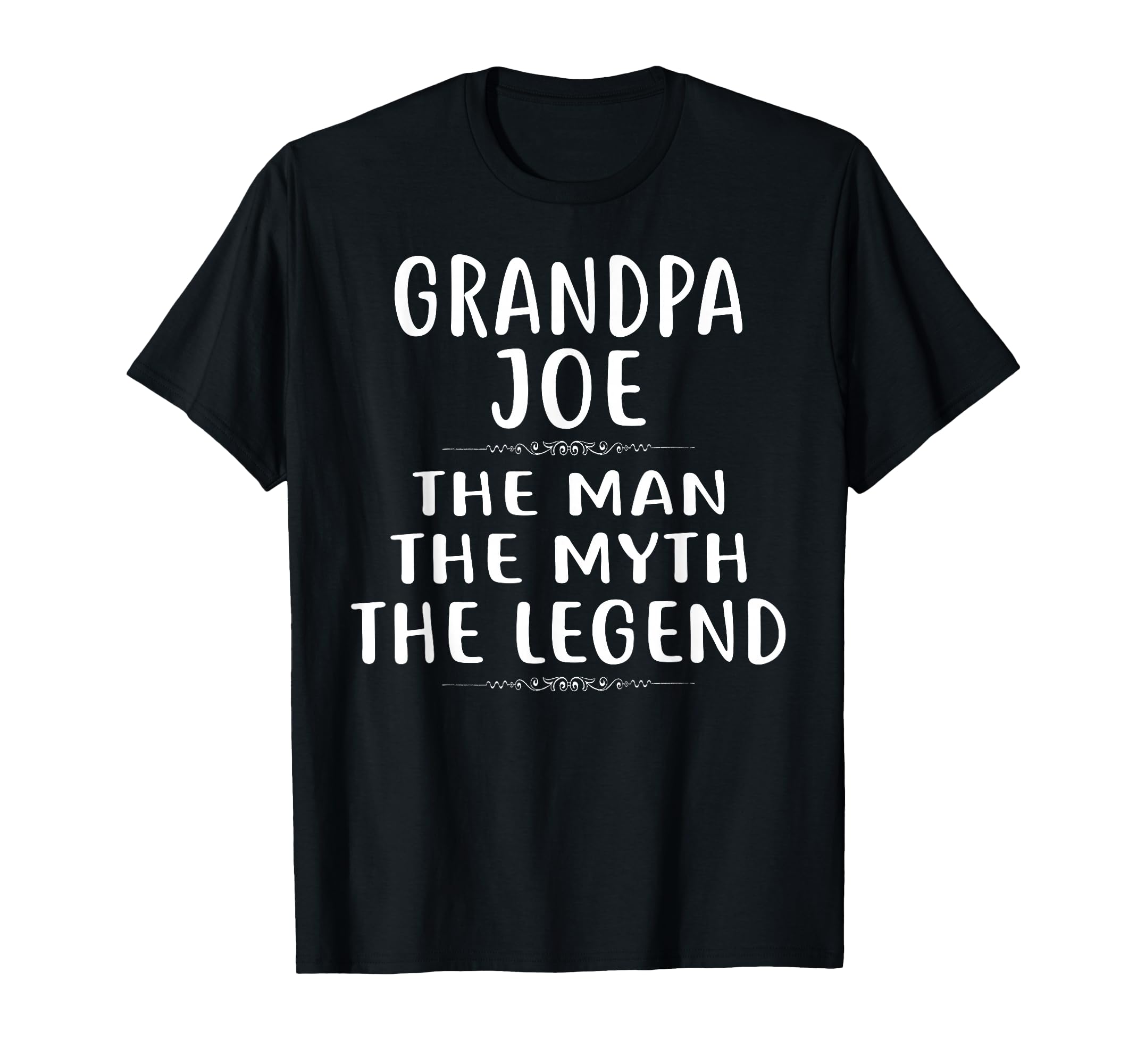Grandpa Joe Myth Legend Joe Joe T-Shirt - Custom Art Print Men Women - T-Shirt, Sweatshirt, Hoodie