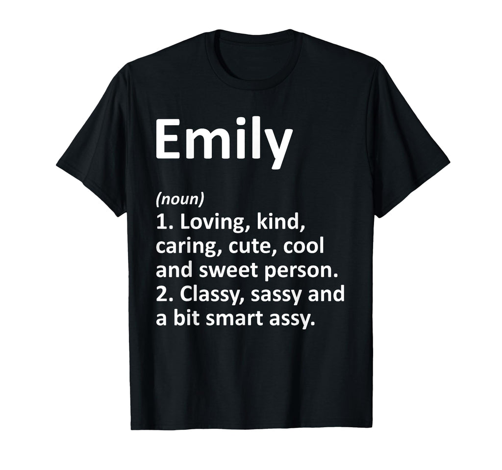 Emily Definition Personalized Name Funny T-Shirt - Trendy Graphic Unisex - T-Shirt, Sweatshirt, Hoodie