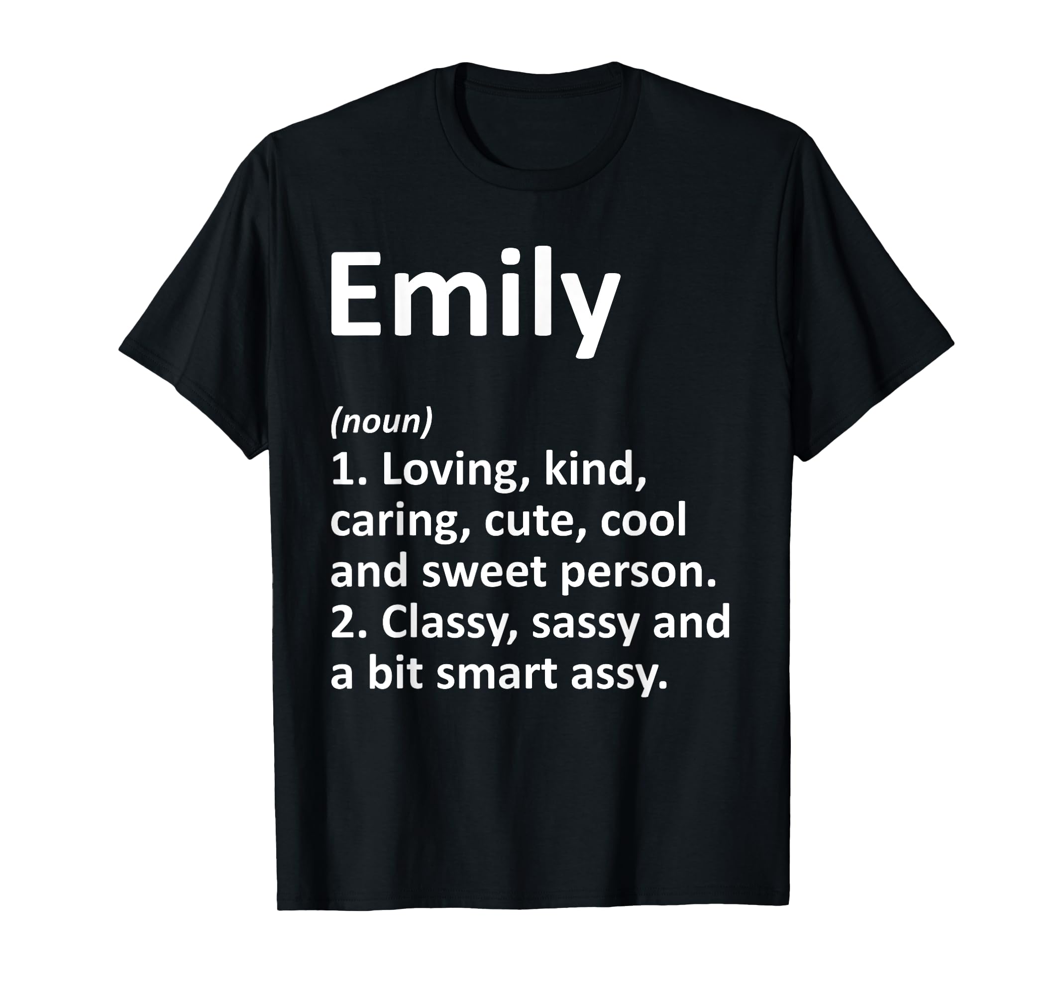 Emily Definition Personalized Name Funny T-Shirt - Trendy Graphic Unisex - T-Shirt, Sweatshirt, Hoodie