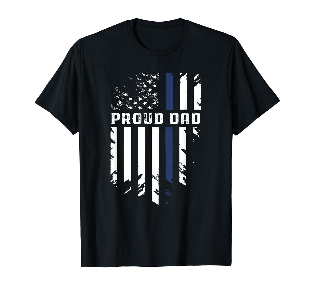 Thin Blue Line Proud Dad Police Family T-Shirt - Unique Graphic Unisex - T-Shirt, Sweatshirt, Hoodie