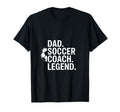 Dad Soccer Coach Legend T-Shirt - Minimalist Print for Adults - T-Shirt, Sweatshirt, Hoodie