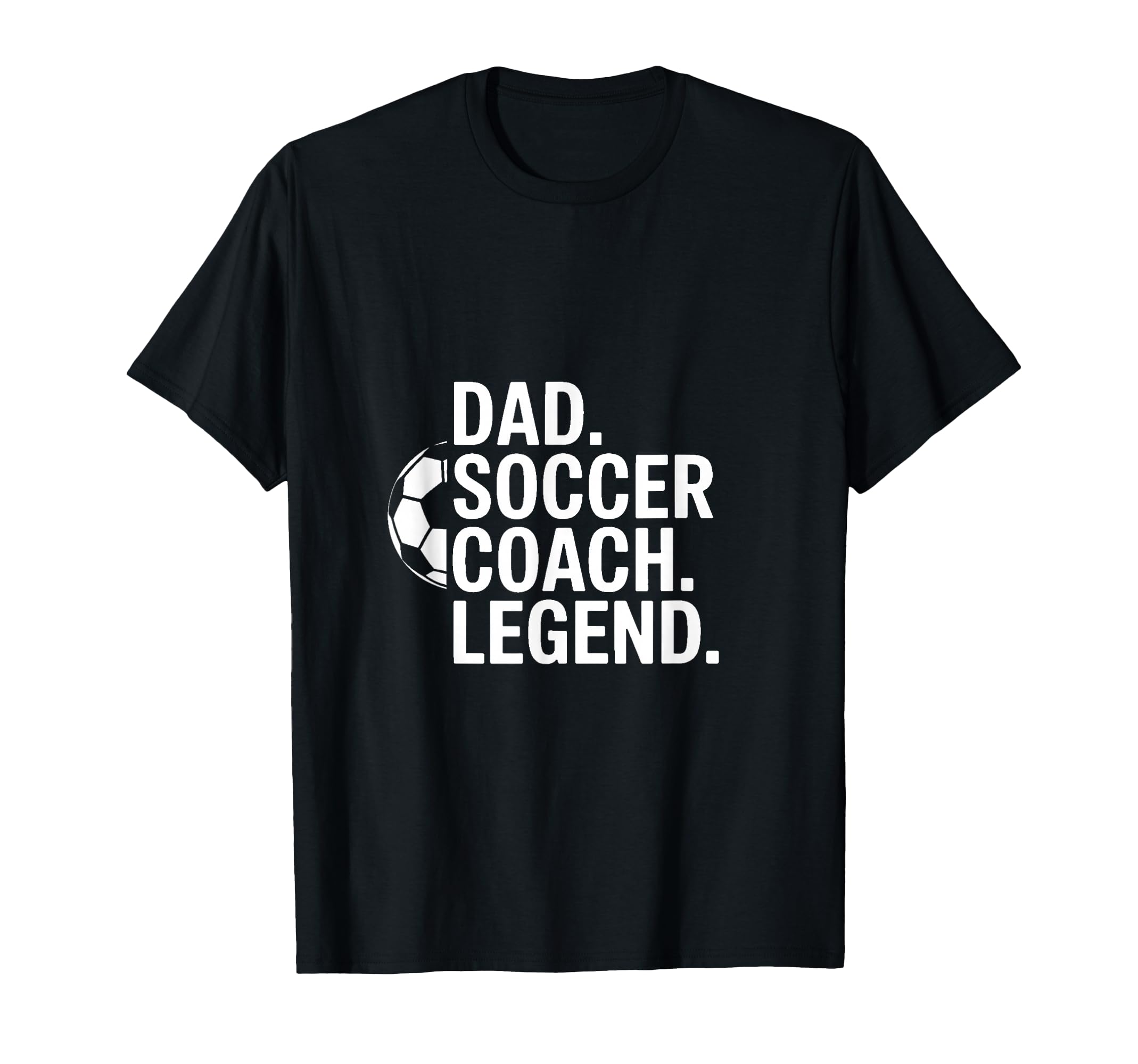 Dad Soccer Coach Legend T-Shirt - Minimalist Print for Adults - T-Shirt, Sweatshirt, Hoodie