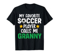 My Favorite Soccer Player Calls Me Granny T-Shirt - Unique Graphic Unisex - T-Shirt, Sweatshirt, Hoodie