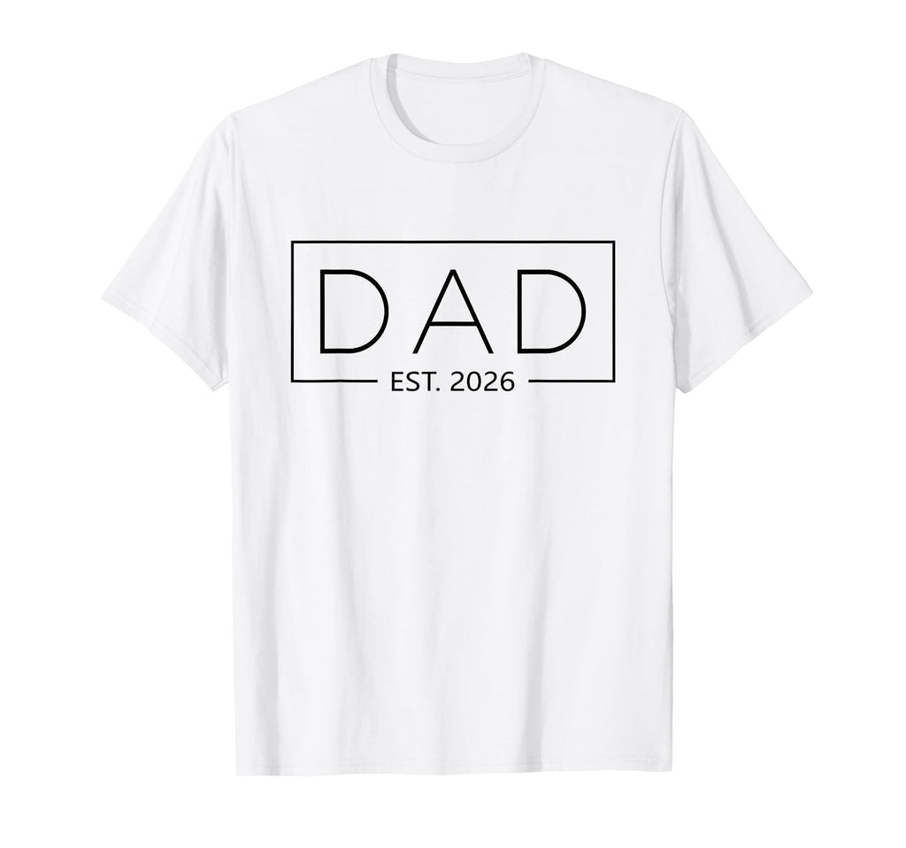 New Dad 2026 Daddy 2026 Father 2026 Dad T-Shirt - Unique Graphic Men Women - T-Shirt, Sweatshirt, Hoodie