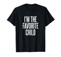 Im Favorite Child T-Shirt - Graphic Print Unisex - T-Shirt, Sweatshirt, Hoodie