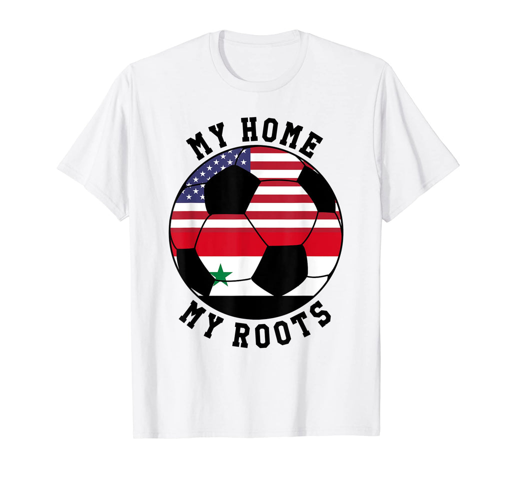 My Home My Roots Syria Flag Soccer T-Shirt - Streetwear Style for Adults - T-Shirt, Sweatshirt, Hoodie