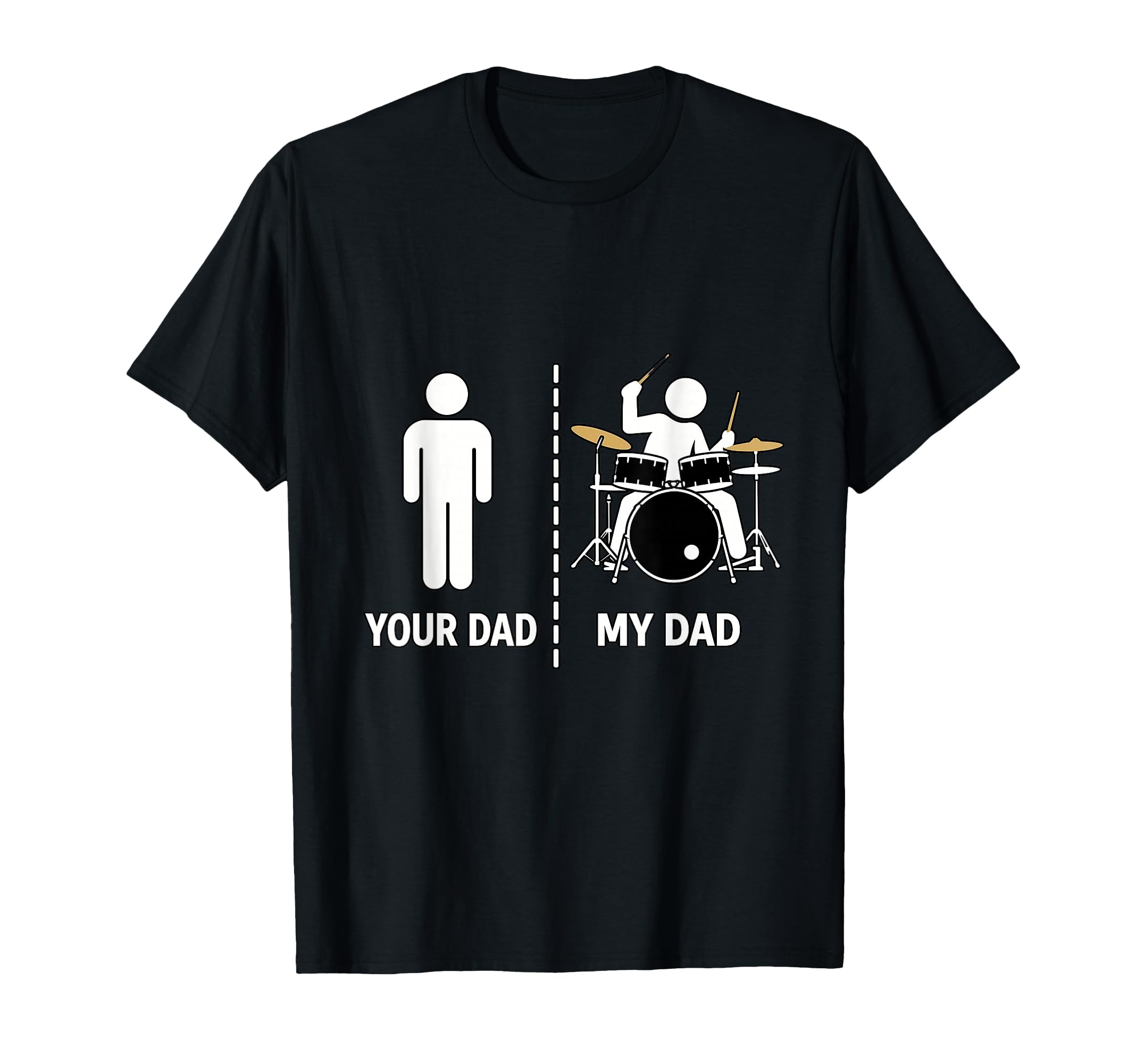 Funny Drummer Dad Musician Proud Son T-Shirt - Novelty Apparel Unisex - T-Shirt, Sweatshirt, Hoodie