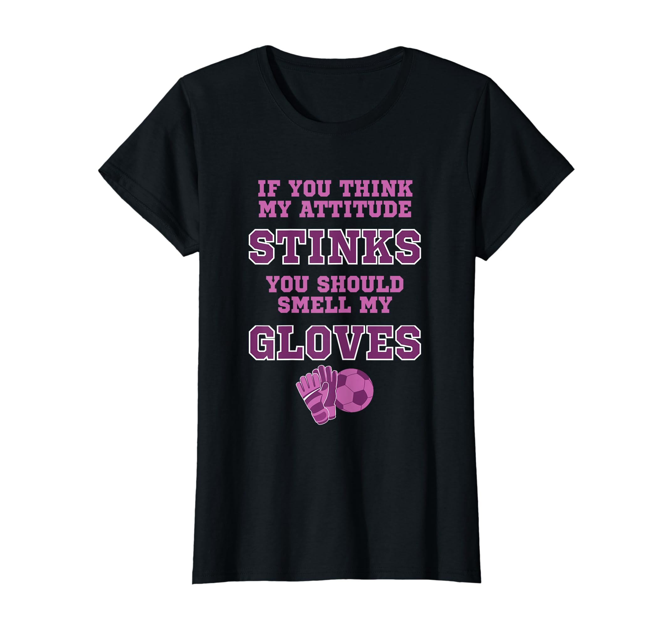 Soccer Soccer Tshirts Funny Goalie T-Shirt - Trendy Graphic Men Women - T-Shirt, Sweatshirt, Hoodie