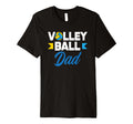 Volleyball Dad Proud Supporter Game T-Shirt - Minimalist Print Men Women - T-Shirt, Sweatshirt, Hoodie