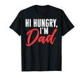 Hi Hungry Im Dad First Dad Joke T-Shirt - Unique Graphic for Adults - T-Shirt, Sweatshirt, Hoodie
