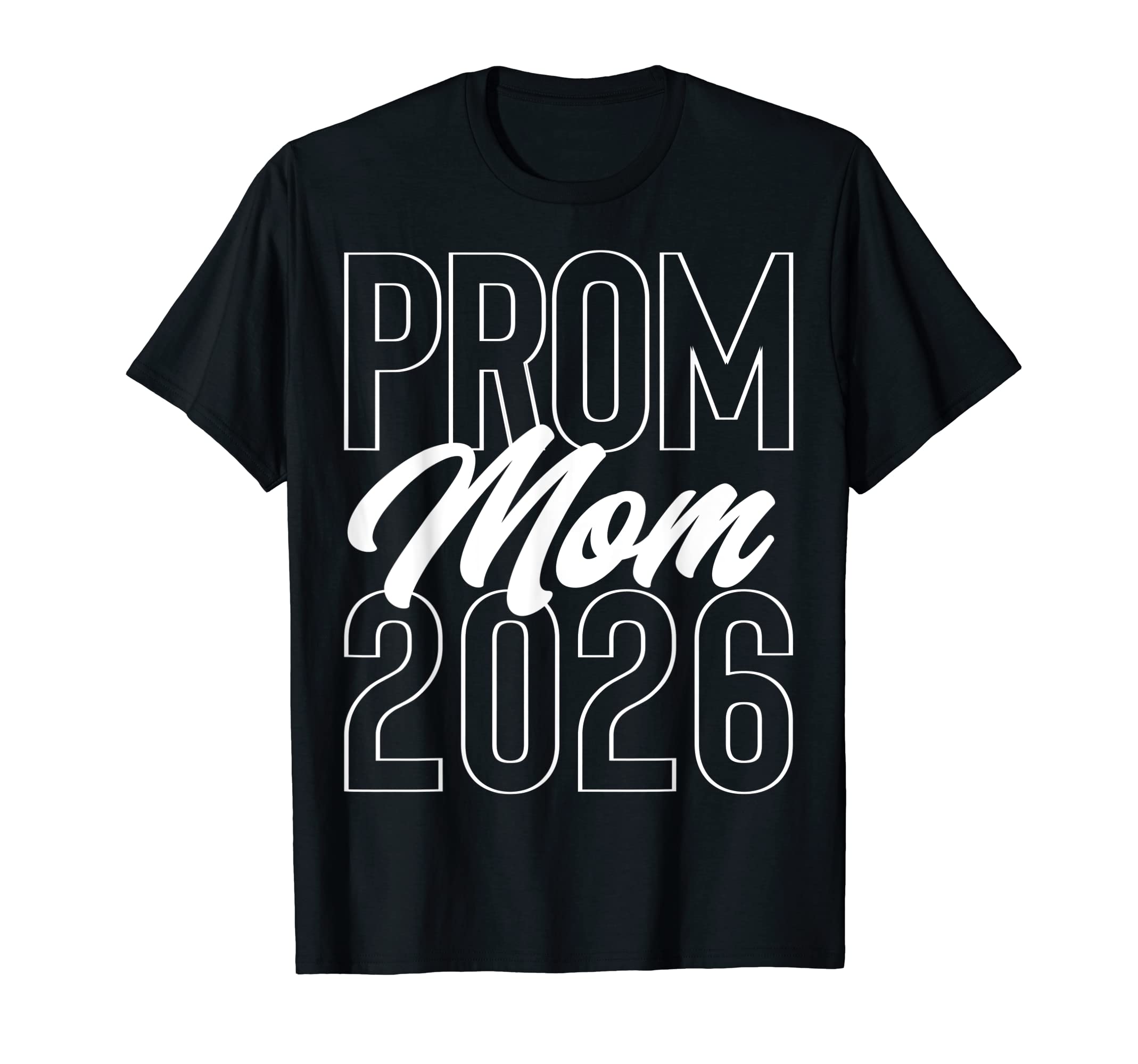 Prom Mom 2026 School Dance Chaperone Or T-Shirt - Minimalist Print Unisex - T-Shirt, Sweatshirt, Hoodie