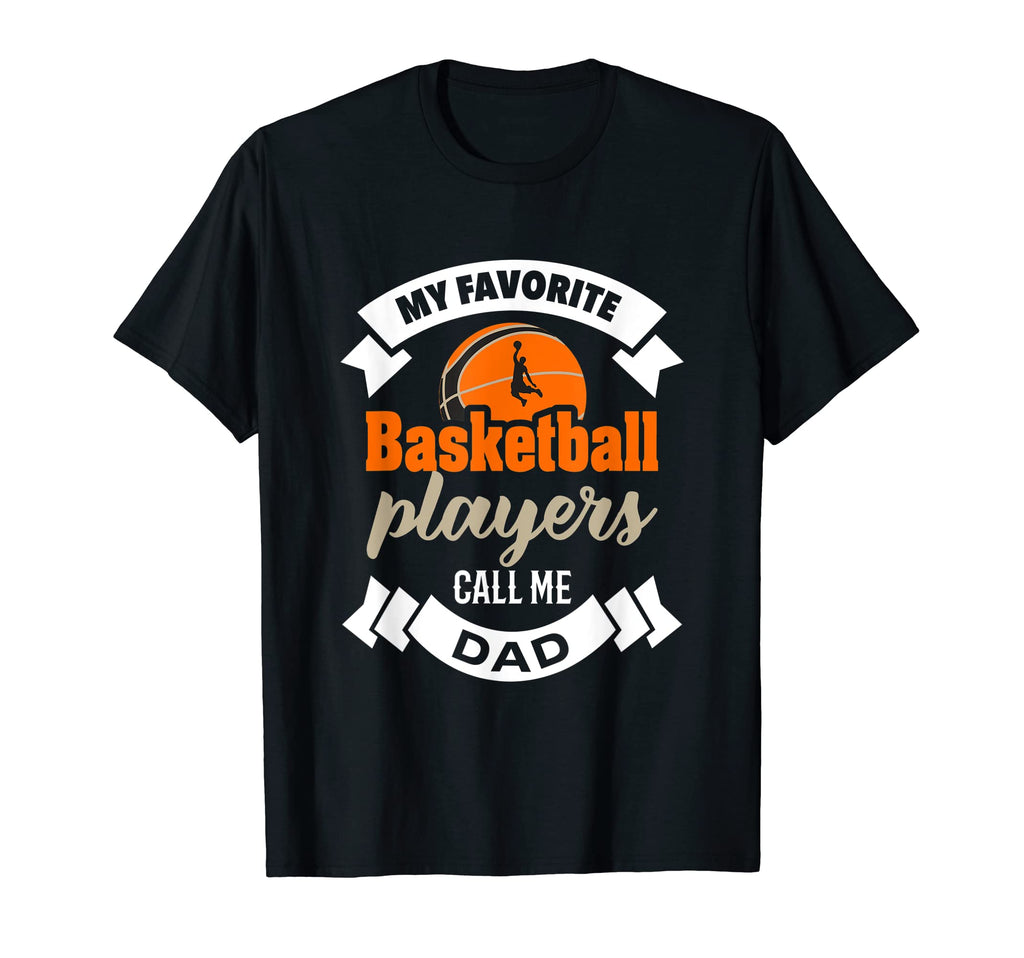 My Favorite Basketball Players T-Shirt - Casual Everyday Wear Men Women - T-Shirt, Sweatshirt, Hoodie