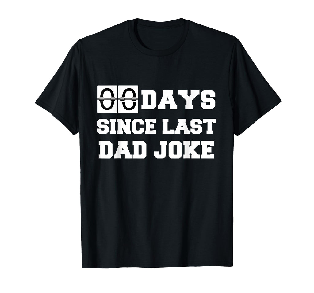 Zero Days Since Last Dad Joke Funny T-Shirt - Aesthetic Graphic for Adults - T-Shirt, Sweatshirt, Hoodie
