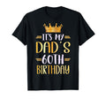 Its My Dads 60Th Birthday Happy 60 T-Shirt - Custom Art Print Men Women - T-Shirt, Sweatshirt, Hoodie