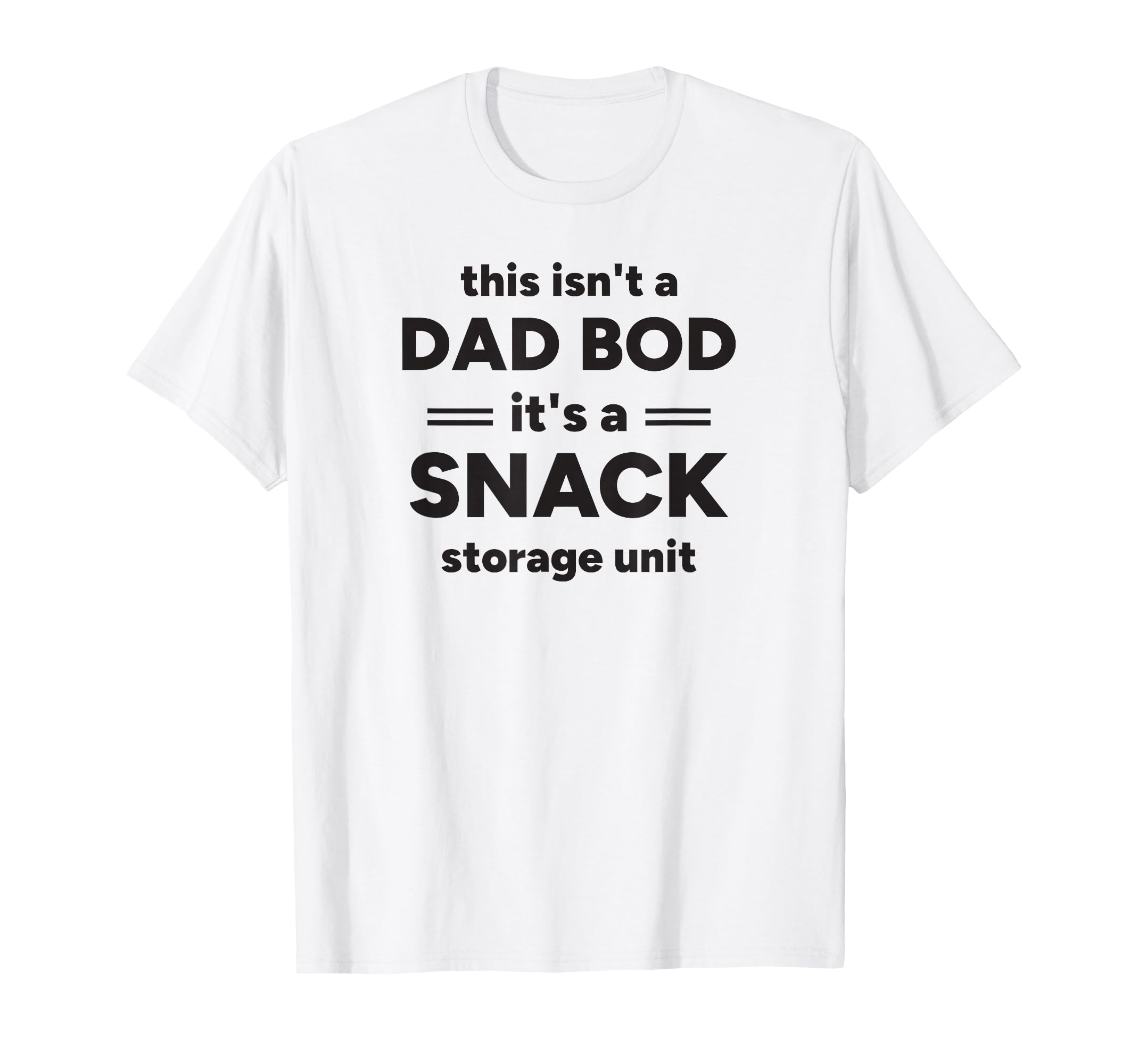This Isnt Dad Bod Its Snack Storage T-Shirt - Trendy Graphic Men Women - T-Shirt, Sweatshirt, Hoodie