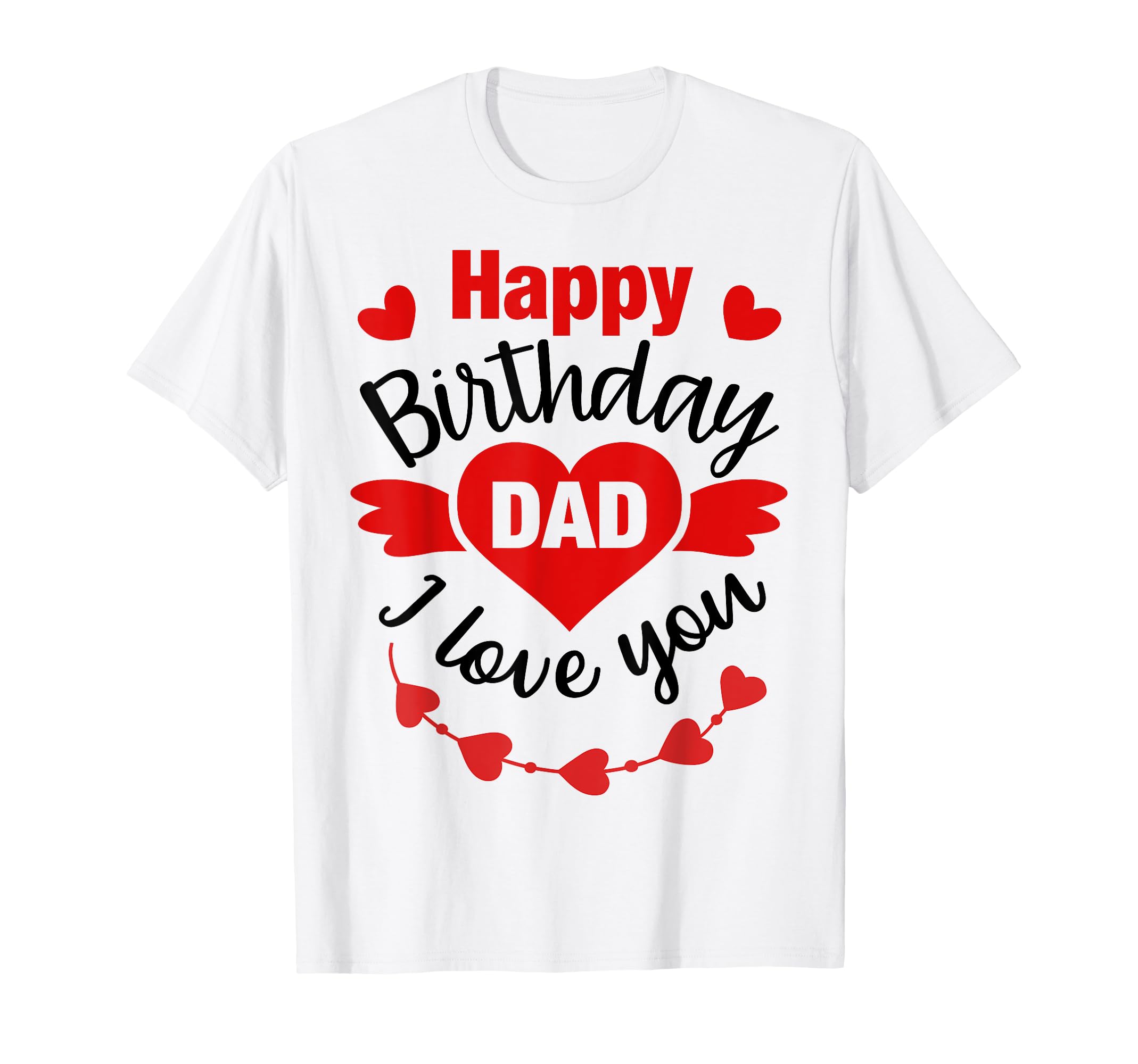 Happy Birthday Dad Gifts From T-Shirt - Casual Everyday Wear for Adults - T-Shirt, Sweatshirt, Hoodie