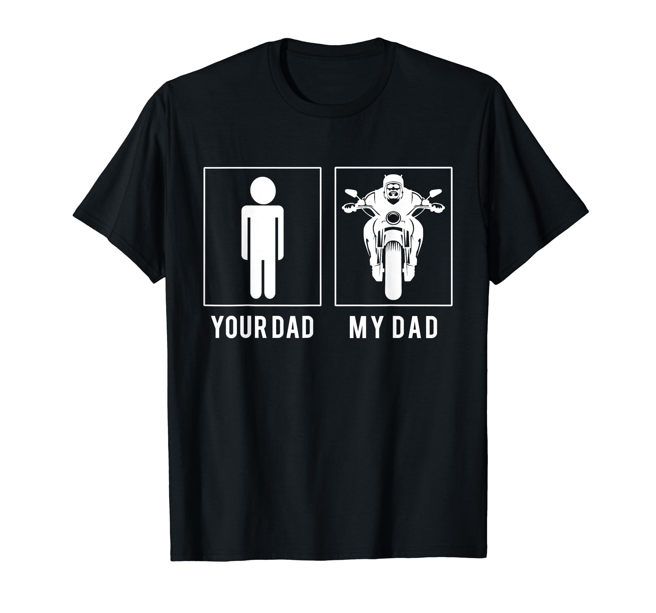 Motorcycle Rider Your Dad My Dad T-Shirt - Unique Graphic for Adults - T-Shirt, Sweatshirt, Hoodie