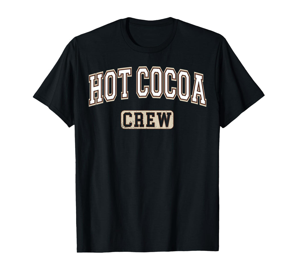 Hot Cocoa Crew Chocolate Lover T-Shirt - Casual Everyday Wear for Adults - T-Shirt, Sweatshirt, Hoodie