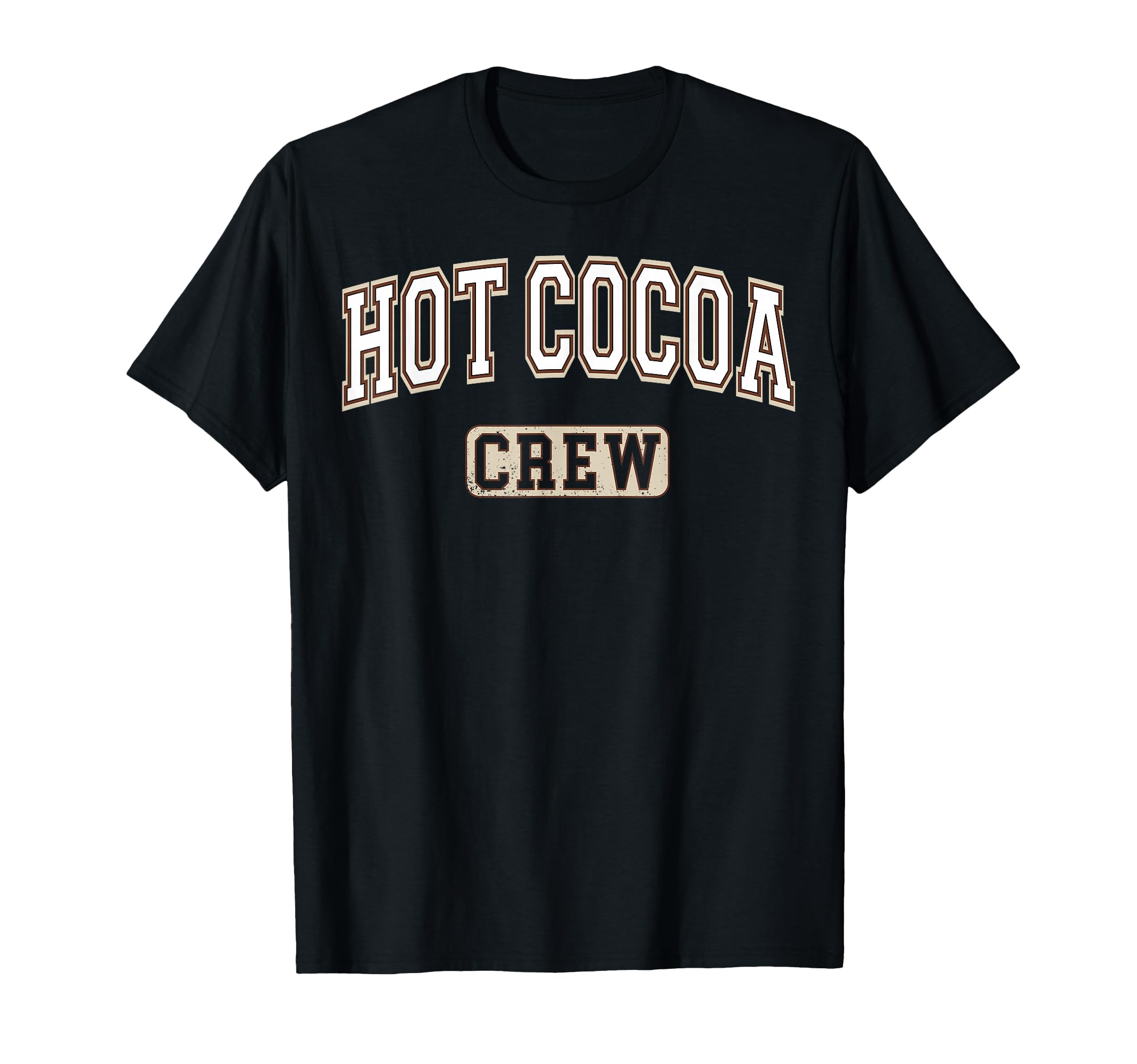Hot Cocoa Crew Chocolate Lover T-Shirt - Casual Everyday Wear for Adults - T-Shirt, Sweatshirt, Hoodie