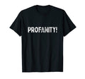 Profanity Funny Dad Joke T-Shirt - Minimalist Print Men Women - T-Shirt, Sweatshirt, Hoodie