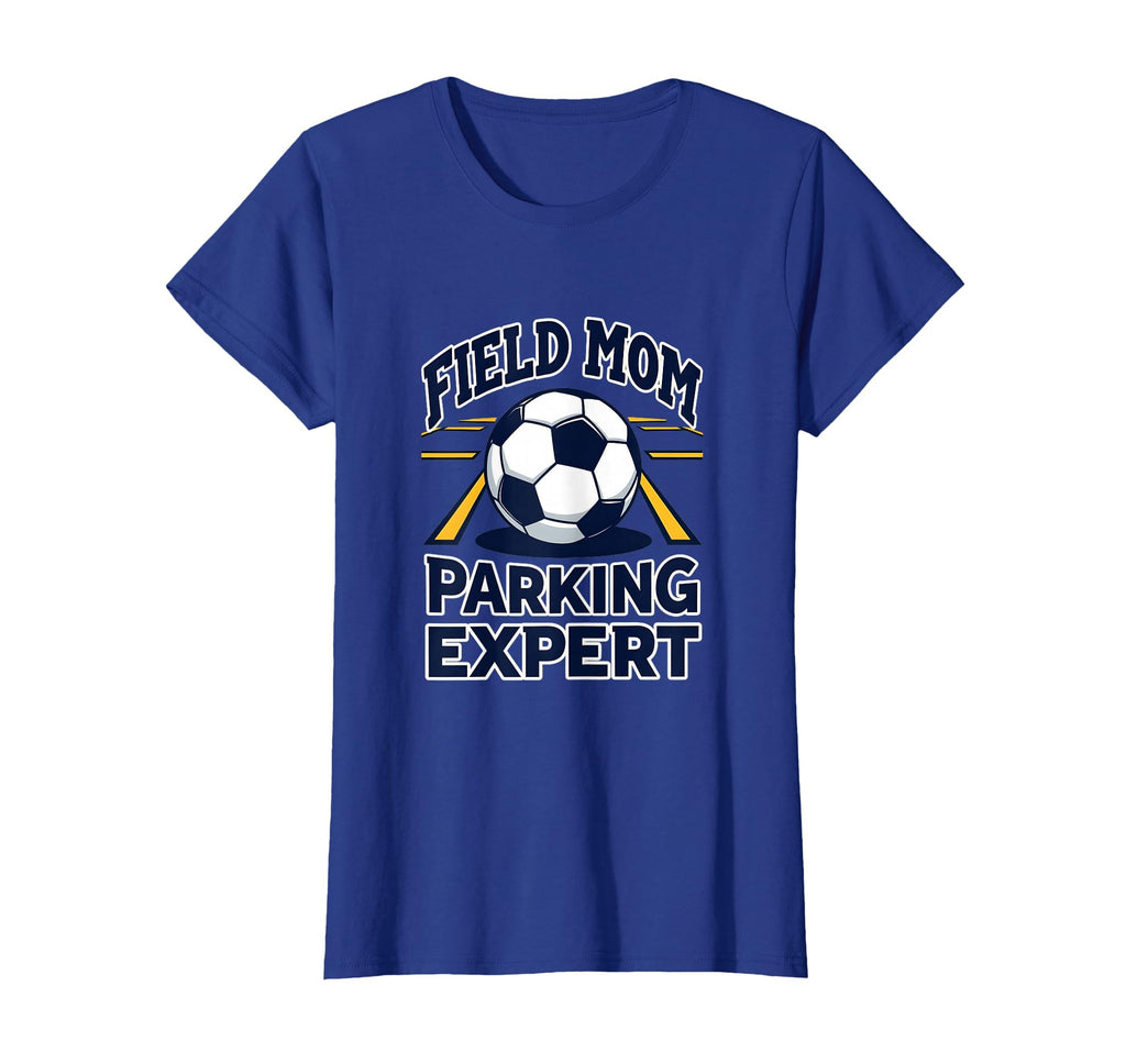 Field Mom Parking Expert Soccer Parent T-Shirt - Novelty Apparel for Adults - T-Shirt, Sweatshirt, Hoodie