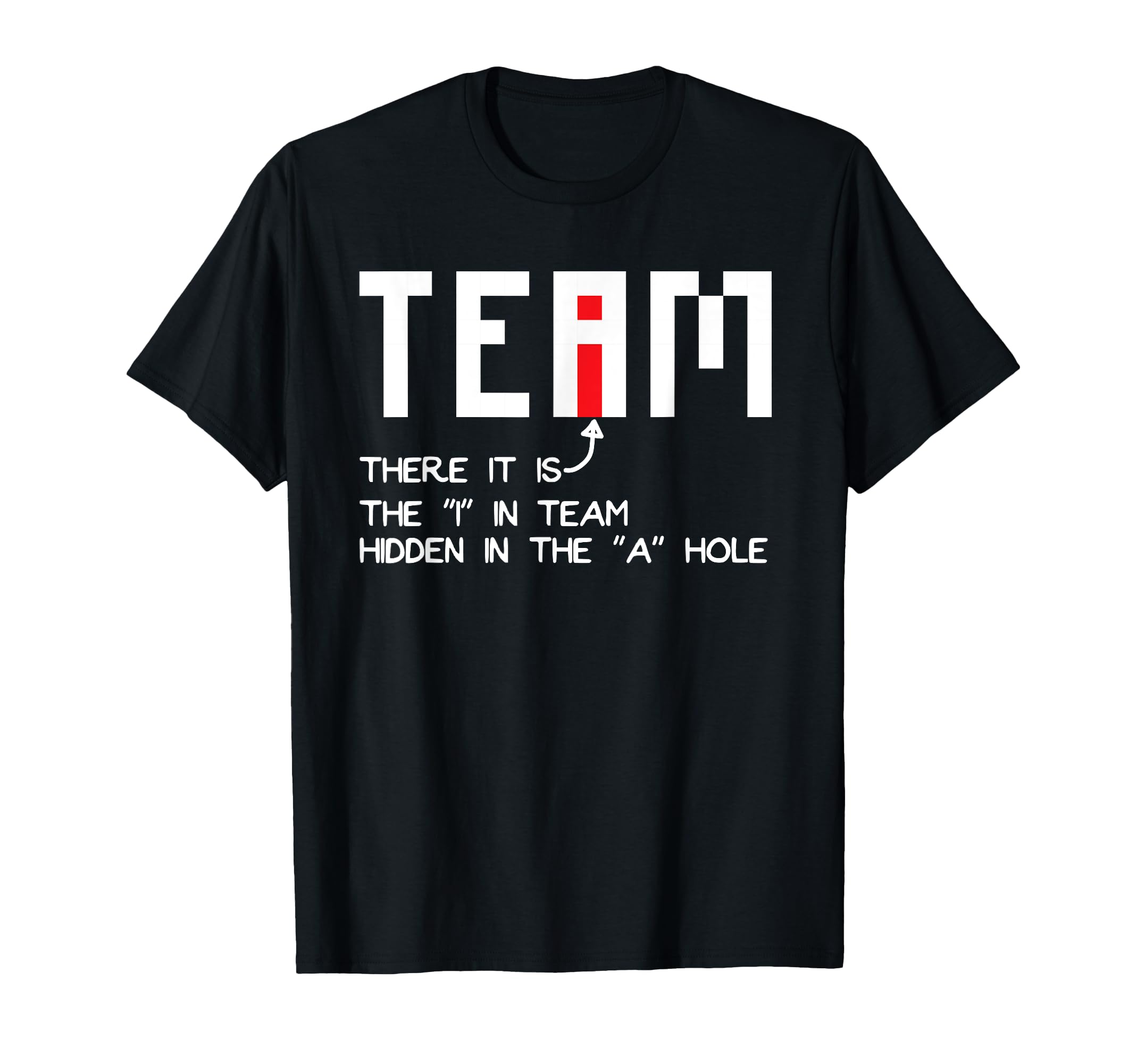 I Team Hidden Hole Funny Asshole Dad T-Shirt - Fun Novelty Design Unisex - T-Shirt, Sweatshirt, Hoodie