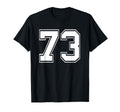 Number 73 Baseball Football Soccer T-Shirt - Novelty Apparel for Adults - T-Shirt, Sweatshirt, Hoodie