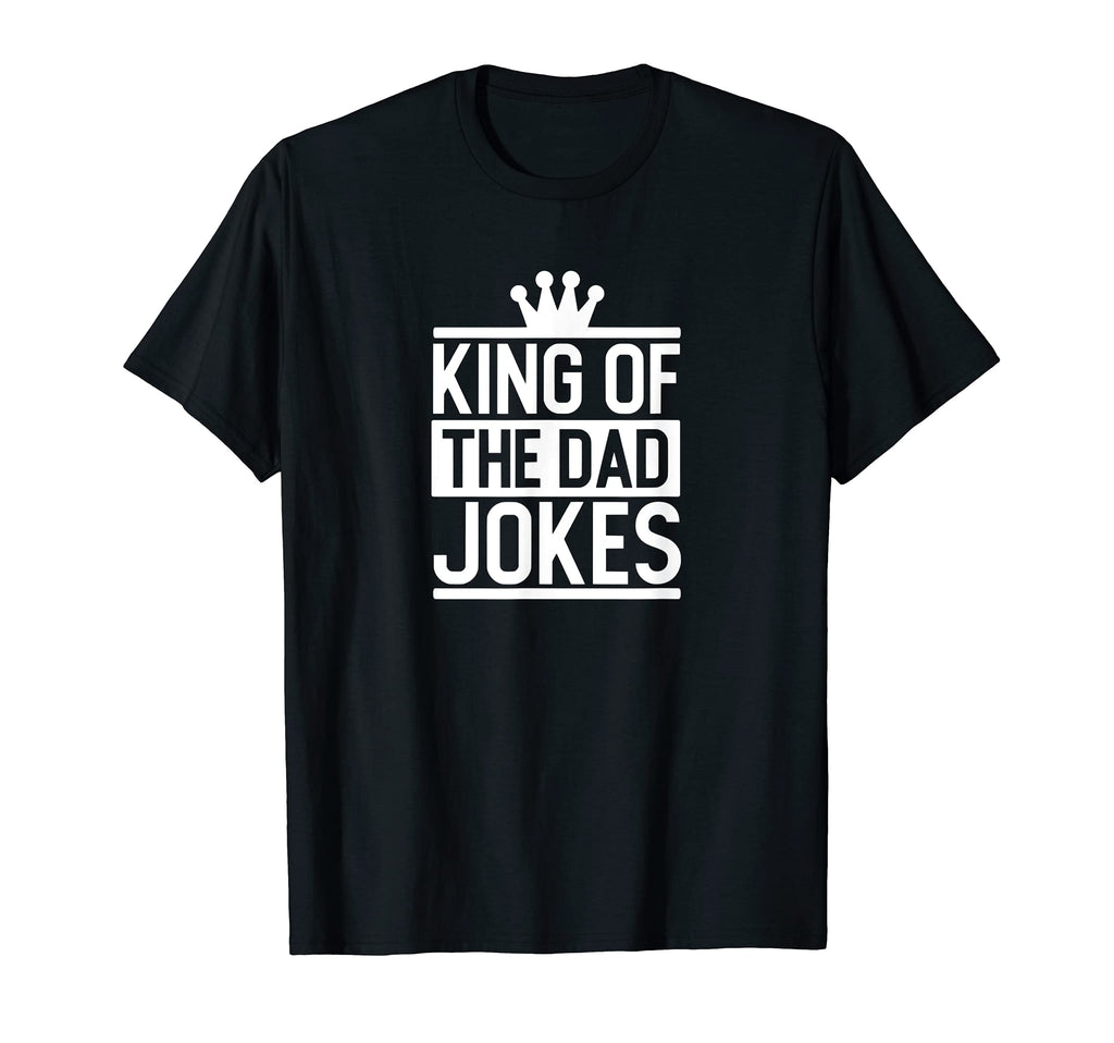 Funny King Dad Jokes Gift T-Shirt - Trendy Graphic Unisex - T-Shirt, Sweatshirt, Hoodie