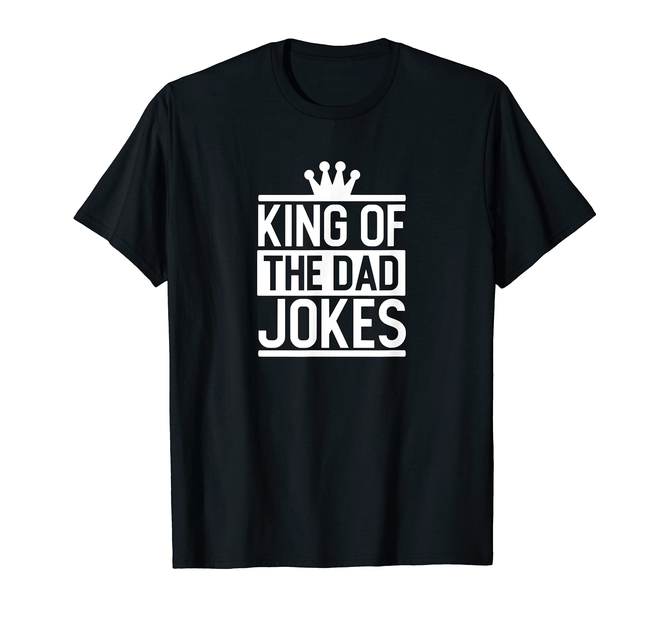 Funny King Dad Jokes Gift T-Shirt - Trendy Graphic Unisex - T-Shirt, Sweatshirt, Hoodie