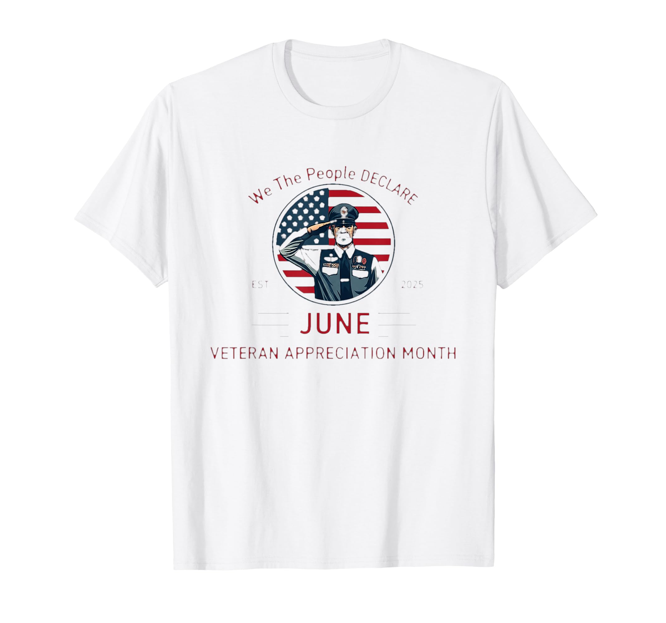 June Veteran Month 2025 Happy Veterans T-Shirt - Graphic Print for Adults - T-Shirt, Sweatshirt, Hoodie