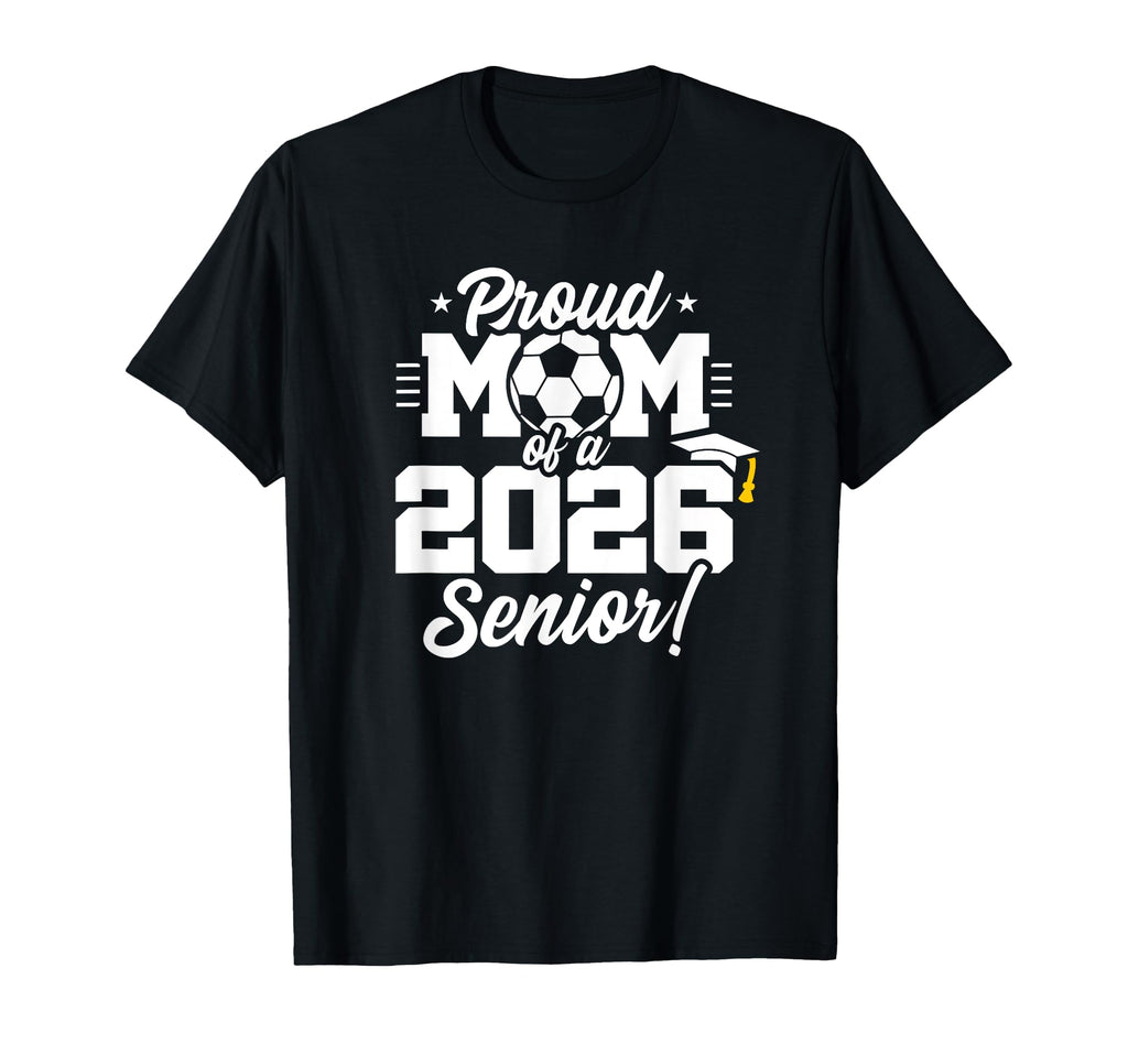 Class 2026 Senior Year Soccer Mom Senior T-Shirt - Streetwear Style Unisex - T-Shirt, Sweatshirt, Hoodie