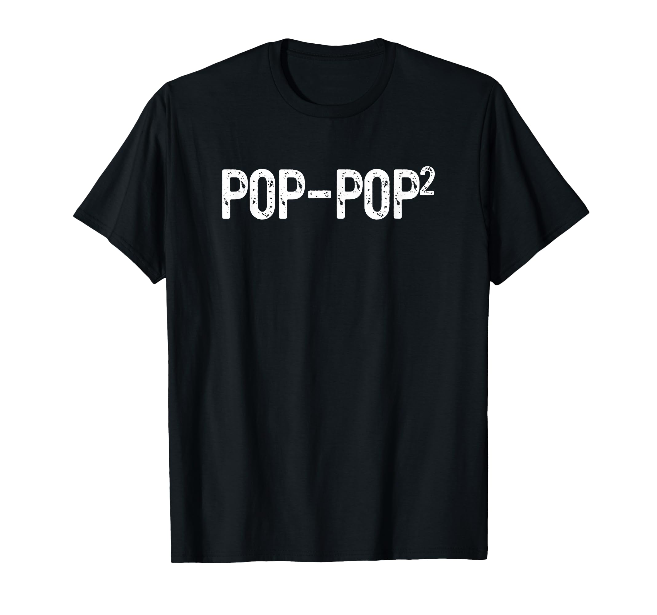 Second Time Pop Pop Again 2Nd Power T-Shirt - Trendy Graphic Unisex - T-Shirt, Sweatshirt, Hoodie