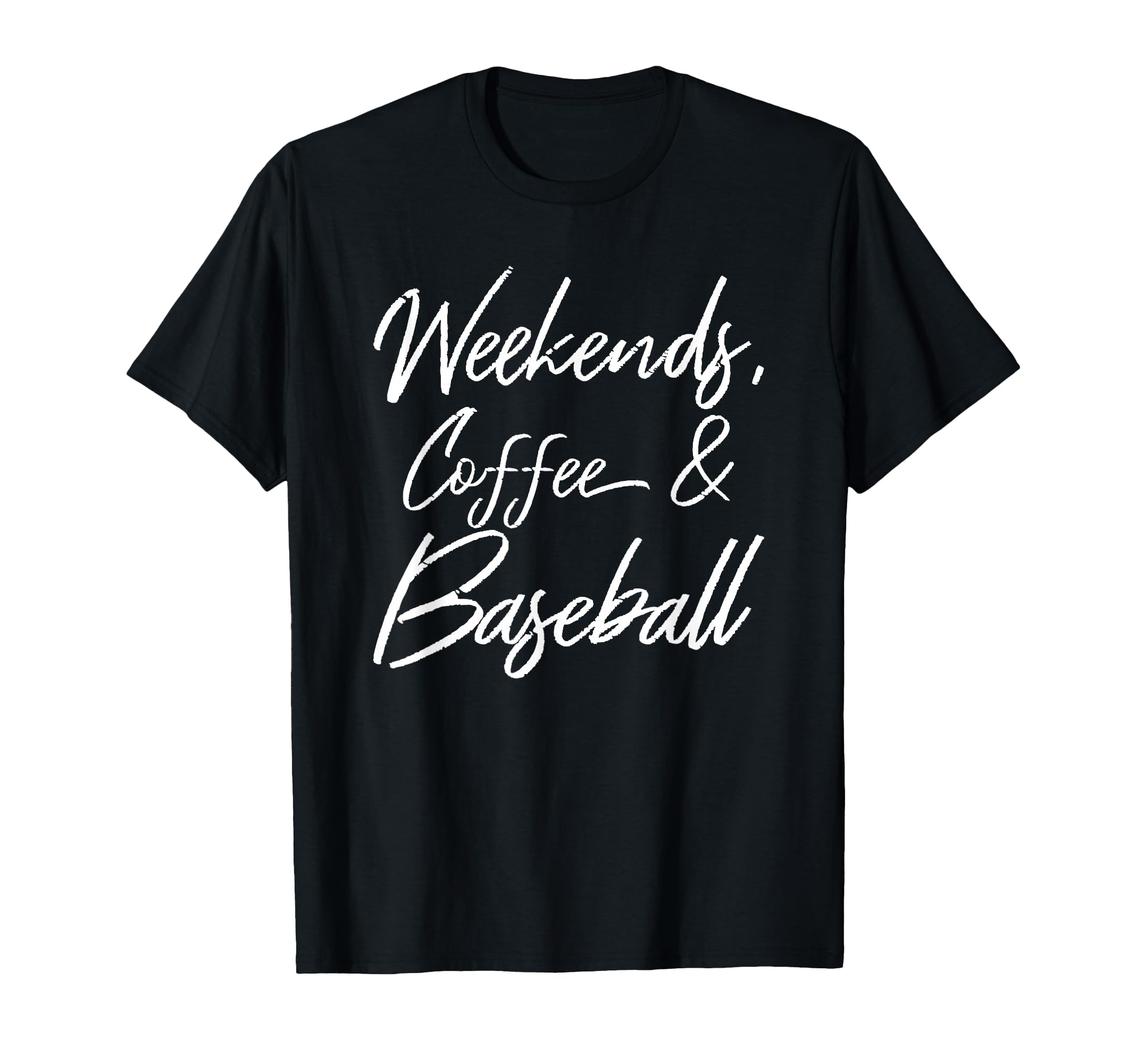 Weekends Coffee And Baseball Players T-Shirt - Casual Everyday Wear Unisex - T-Shirt, Sweatshirt, Hoodie