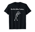 No Dirt Bike Today Sad Stickman T-Shirt - Aesthetic Graphic for Adults - T-Shirt, Sweatshirt, Hoodie