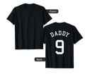 Daddy Uniform No 9 Football Dad T-Shirt - Novelty Apparel Men Women - T-Shirt, Sweatshirt, Hoodie