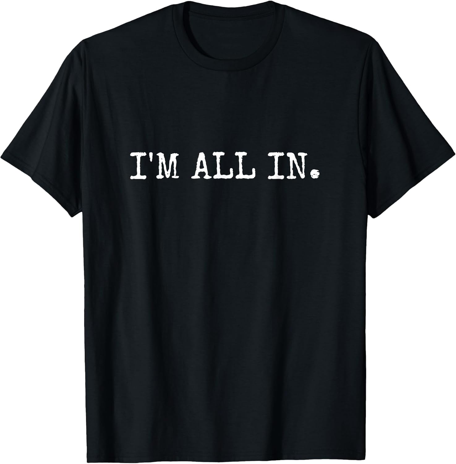 I'm All in Funny Poker Design - Adult & Kids T-Shirts, Sweatshirts & Hoodies apparel design preview 1
