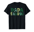 Dada Saurus Dad Dinosaur Three T-Shirt - Casual Everyday Wear Men Women - T-Shirt, Sweatshirt, Hoodie