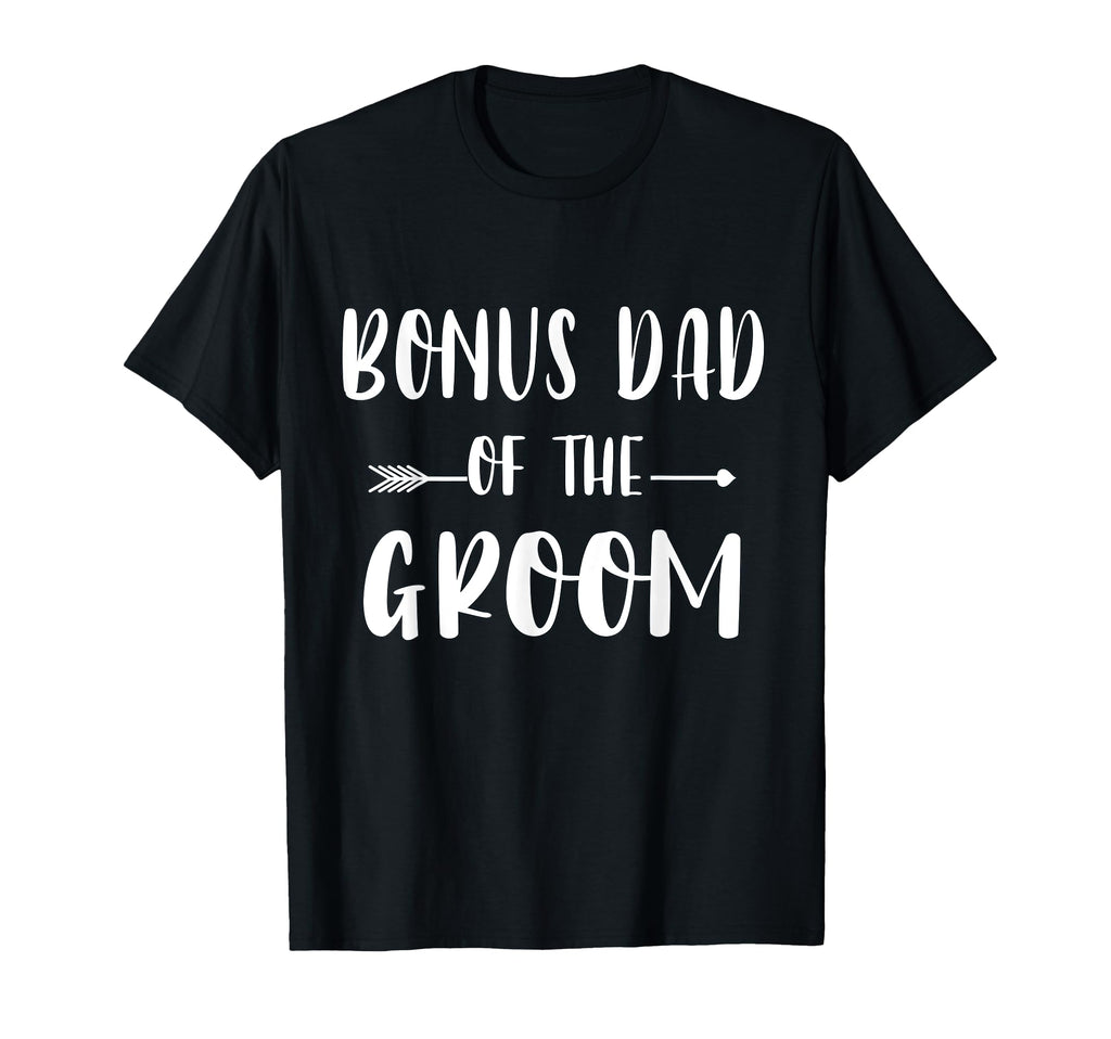 Bonus Dad Groom Wedding Party Matching T-Shirt - Fun Novelty Design Unisex - T-Shirt, Sweatshirt, Hoodie