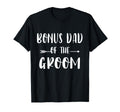 Bonus Dad Groom Wedding Party Matching T-Shirt - Fun Novelty Design Unisex - T-Shirt, Sweatshirt, Hoodie
